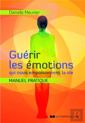 Guérir Les 5 Blessures De L'Enfance ; Une Méthode Énergétique Puissante Pour Déprogrammer Les Mémoires Du Corps