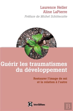 Bertrand.pt - Guérir Les Traumatismes Du Développement ; Restaurer L'Image De Soi Et La Relation À L'Autre