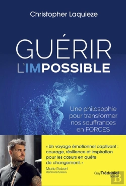 Bertrand.pt - Guérir L'Impossible : Une Philosophie Pour Transformer Nos Souffrances En Forces