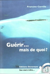 Guérir... Mais De Quoi ?
