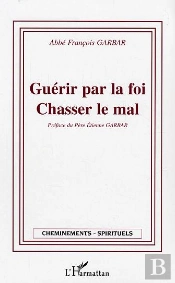 Guerir Par La Foi, Chasser Le Mal