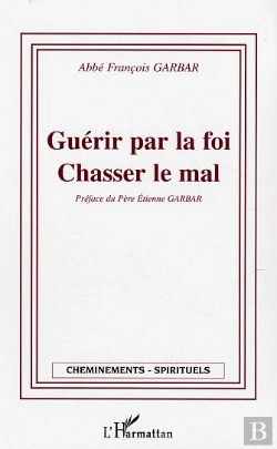 Bertrand.pt - Guerir Par La Foi, Chasser Le Mal