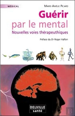 Bertrand.pt - Guérir Par Le Mental ; Nouvelles Voies Thérapeutiques