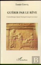Guérir Par Le Rêve ; L'Onirothérapie Depuis L'Antiquité Jusqu'À Nos Jours