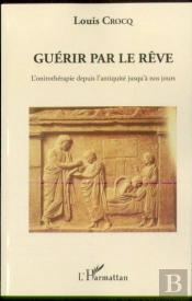 Guérir Par Le Rêve ; L'Onirothérapie Depuis L'Antiquité Jusqu'À Nos Jours