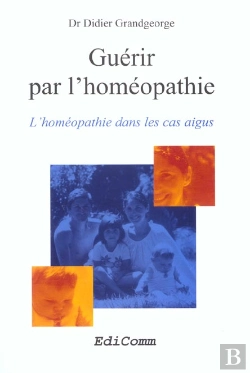 Bertrand.pt - Guerir Par L'Homeopathie -L'Homeopathie Dans Les Cas Aigus