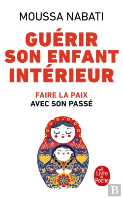 Bertrand.pt - Guérir Son Enfant Intérieur ; Faire La Paix Avec Son Passé