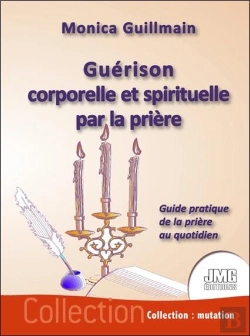 Bertrand.pt - Guérison Corporelle Et Spirituelle Par La Prière : Guide Pratique De La Prière Au Quotidien