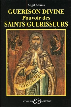 Bertrand.pt - Guérison Divine ; Pouvoir Des Saints Guérisseurs