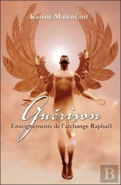Guerison - Enseignements De L'Archange Raphael