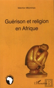 Guérison Et Religion En Afrique