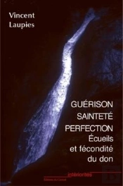 Guérison, Sainteté, Perfection ; Écueils Et Fécondité Du Don