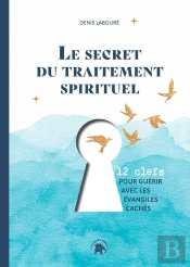 Guerison Spirituelle - Douze Clefs Pour Guerir Avec Les Evangiles