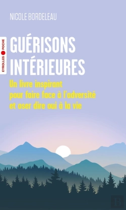 Bertrand.pt - Guérisons Intérieures : Un Livre Inspirant Pour Faire Face À L'Adversité Et Oser Dire Oui À La Vie