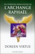 Guérisons Miraculeuses De L'Archange Raphaël