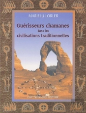 Guerisseurs Chamanes Dans Les Civilisations Traditionnelles