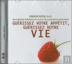 Bertrand.pt - Guérissez Votre Appetit, Guérissez Votre Vie; Une Approche Spirituelle De La Vie Et De La Gestion De Votre Poids