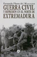 Guerra Civil Y Represión En El Norte De Extremadura