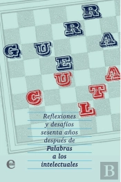 Guerra Culta. Reflexiones Y Desafíos Sesenta Años Después De Palabras A Los Intelectuales