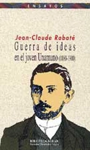 Guerra De Ideas En El Joven Unamuno (1880-1900)