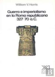 Guerra E Imperialismo En La Roma Republicana. 327-70 A.C.