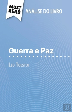 Bertrand.pt - Guerra E Paz De Leo Tolstoi (Analise Do Livro) : Analise Completa E Resumo Pormenorizado Do Trabalho