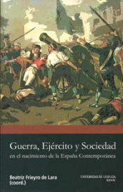 Guerra, Ejército Y Sociedad En El Nacimiento De La España Contemporánea