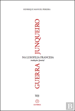 Bertrand.pt - Guerra Junqueiro na Lusofilia Francesa 