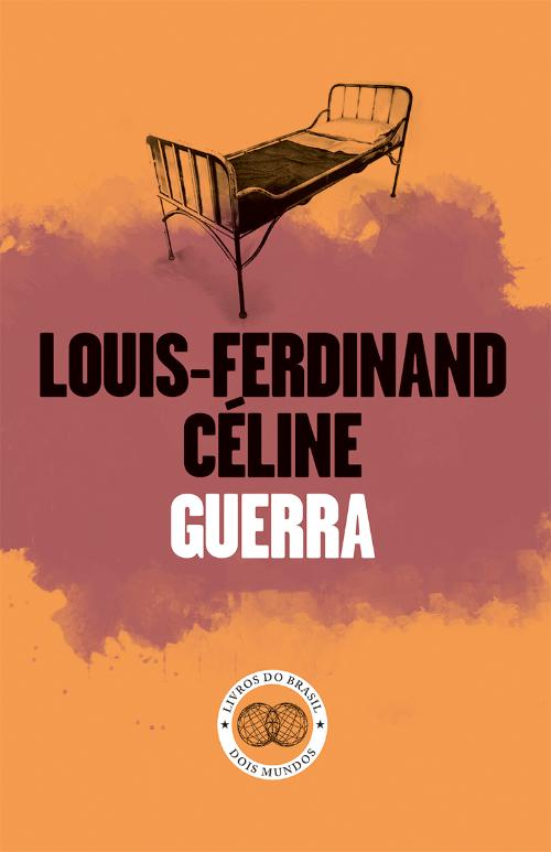 Louis-Ferdinand CÉLINE • Guerre • 2022