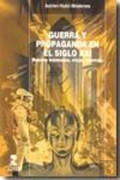Guerra Y Propaganda En El Siglo Xxi.