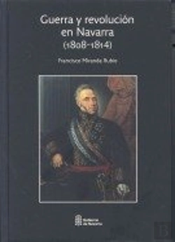 Bertrand.pt - Guerra Y Revolución En Navarra, 1808-1814