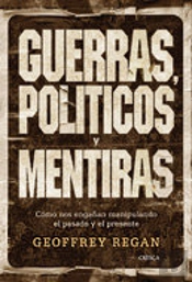 Guerras, Políticos Y Mentiras