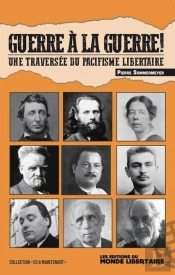 Guerre À La Guerre ! : Une Traversée Du Pacifisme Libertaire