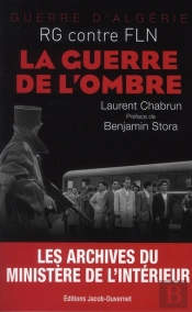 Guerre D'Algerie  Ce Que Savait De Gaulle - Les Archives Secretes De L'Elysee
