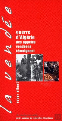 Bertrand.pt - Guerre D'Algérie : Des Appelés Vendéens Témoignent
