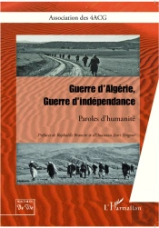 Guerre D'Algérie, Guerre D'Indépendance ; Paroles D'Humanité