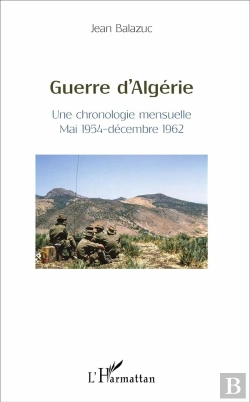 Bertrand.pt - Guerre D'Algérie ; Une Chronologie Mensuelle, Mai 1954 Decembre 1962