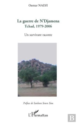 Bertrand.pt - Guerre De N'Djamena Tchad 1979-2006 ; Un Survivant Raconte