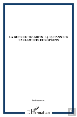 Bertrand.pt - Guerre Des Mots 14-18 ; Dans Les Parlements Européens
