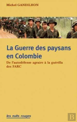 Bertrand.pt - Guerre Des Paysans En Colombie (La) : De L'Autodéfense Agraire À La Guérilla Des Farc