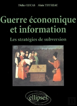 Bertrand.pt - Guerre Économique Et Information - Les Stratégies De Subversion