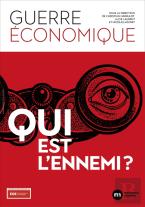 Guerre Économique : Qui Est L'Ennemi ?