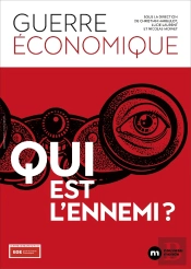 Guerre Économique : Qui Est L'Ennemi ?