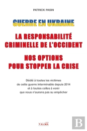Guerre En Ukraine : La Responsabilité Criminelle De L'Occident - Nos Options Pour Stopper La Crise