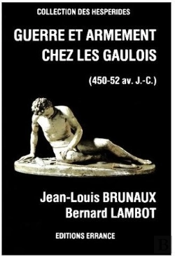Bertrand.pt - Guerre Et Armement Chez Les Gaulois : - 45 Av. J.-C.