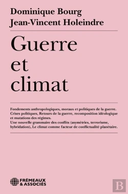Bertrand.pt - Guerre Et Climat : Fondements Anthropologiques, Moraux Et Politiques De La Guerre ; Crises Politiques