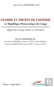 Guerre Et Droits De L'Homme En République Démocratique Du Congo ; Regard Du Groupe Justice Et Libération
