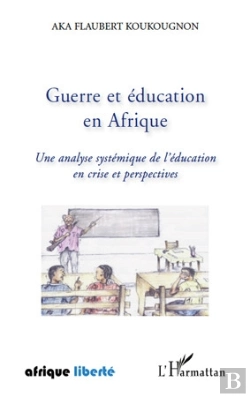 Bertrand.pt - Guerre Et Éducation En Afrique ; Une Analyse Systémique De L'Éducation En Crise Et Perspectives