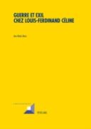 Guerre Et Exil Chez Louis-Ferdinand Celine