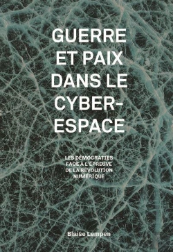 Bertrand.pt - Guerre Et Paix Dans Le Cyberespace ; Les Démocraties À L'Épreuve De La Révolution Numérique
